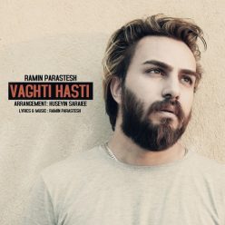 Ramin Parastesh – Vaghti Hasti